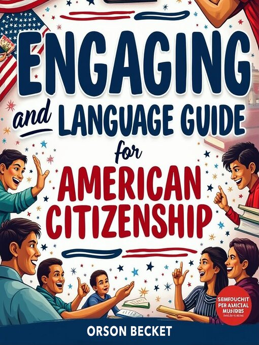 Title details for Engaging Civics and Language Guide for American Citizenship by Orson Becket - Available